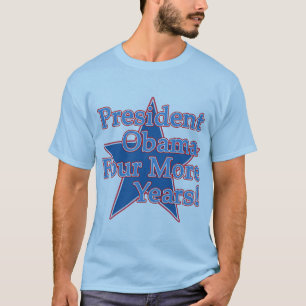President Obama Four More Years T-Shirt
