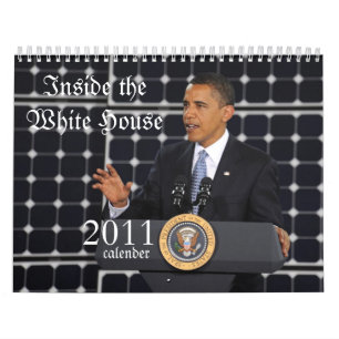 PRESIDENT OBAMA INSIDE THE WHITE HOUSE 2011 CALENDAR