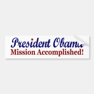 President Obama Mission Accomplished Bumper Sticker