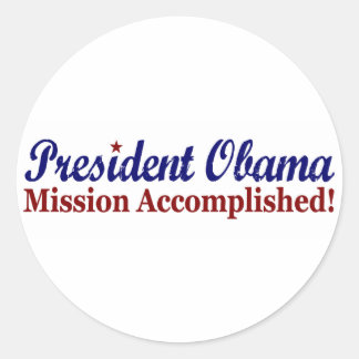 President Obama Mission Accomplished Classic Round Sticker