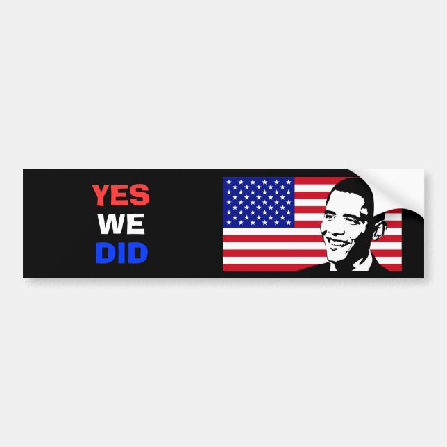 President Obama - Yes We Did Bumper Sticker (Front)