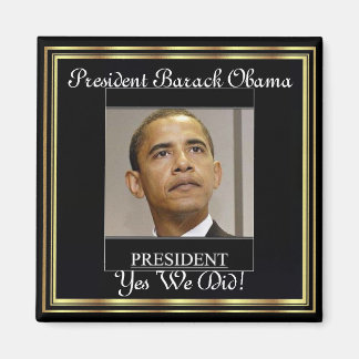 President Obama Yes We Did Inauguration Magnet