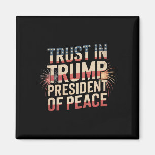 President Of Peace Trust In Trump 2 Magnet