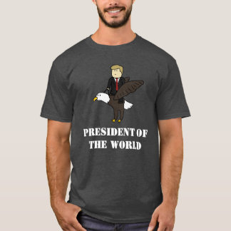President of the World T-Shirt