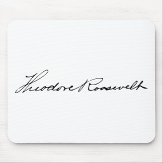 President Theodore Roosevelt Signature Mouse Pad