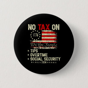 President Trump 2024 No Tax On Tips Overtime 6 Cm Round Badge