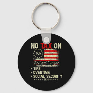 President Trump 2024 No Tax On Tips Overtime Key Ring