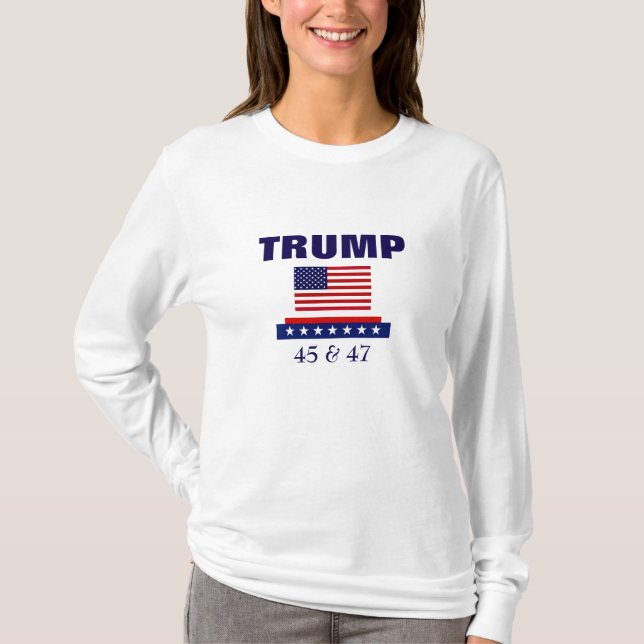 PRESIDENT TRUMP 45 & 47 T-Shirt (Front)