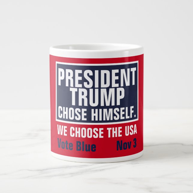 President Trump Chose Himself We Choose The USA Large Coffee Mug (Front)