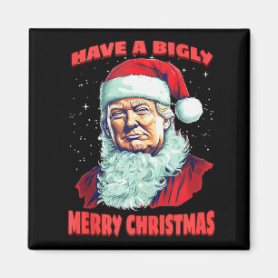 President Trump Have A Bigly Merry Christmas Pro-t Magnet