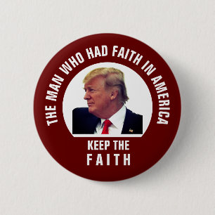 President Trump Keep the Faith 6 Cm Round Badge