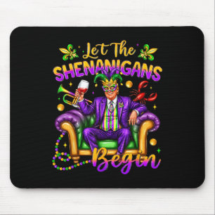 President Trump Mardi Gras Funny Let The Shenaniga Mouse Pad