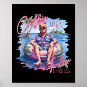 President Trump Shirt Funny Chillin Like A Felon Poster