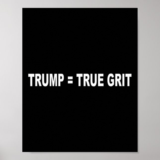 President Trump = True Grit  Poster (Front)
