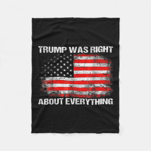 President Trump Was Right About Everything Fleece Blanket