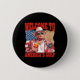 President Trump Welcome To America's Gulf Mexico 1 6 Cm Round Badge