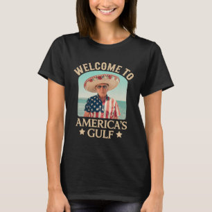 President Trump Welcome To America's Gulf Mexico A T-Shirt
