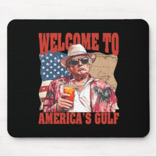 President Trump Welcome To America's Gulf Mexico Mouse Pad