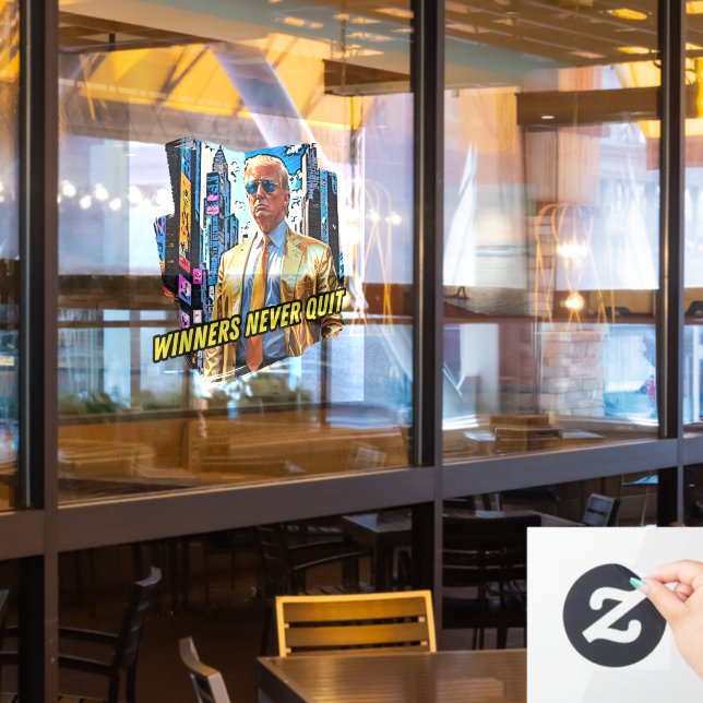 President Trump - Winners Never Quit (Restaurant Window)