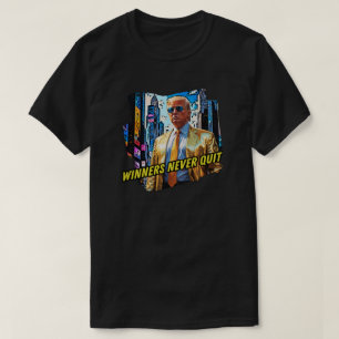 President Trump - Winners Never Quit T-Shirt