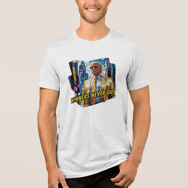 President Trump - Winners Never Quit Tri-Blend Shirt (Front)