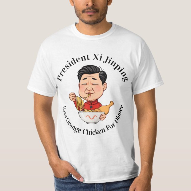 President Xi Jinping Eats Orange Chicken  T-Shirt (Front)