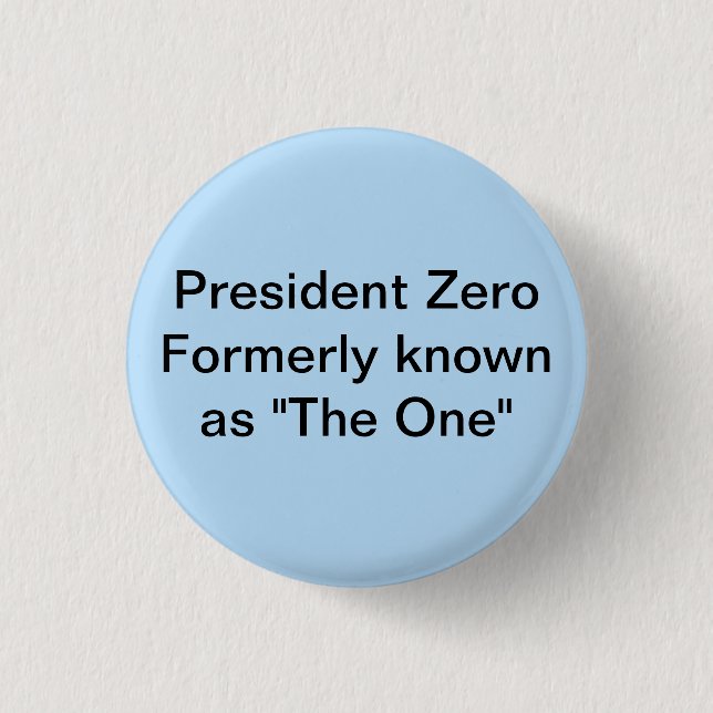 President Zero formerly known as "The One" 3 Cm Round Badge (Front)