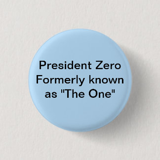 President Zero formerly known as "The One" 3 Cm Round Badge