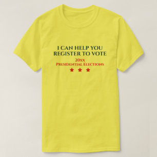 Presidential Election   I CAN HELP YOU REGISTER T-Shirt