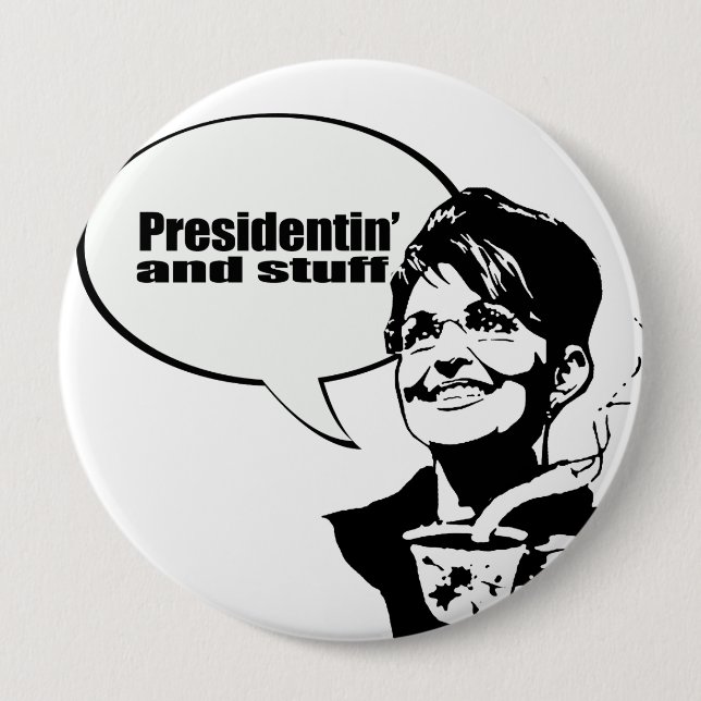 Presidentin' and stuff 10 cm round badge (Front)