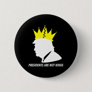 Presidents Are Not Kings - Donald Trump Shattered  6 Cm Round Badge