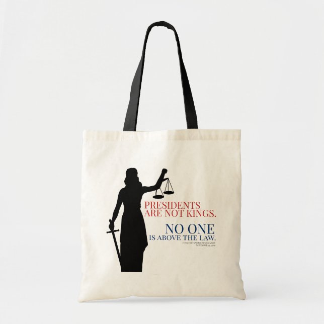 Presidents Are Not Kings No One Is Above The Law Tote Bag (Front)