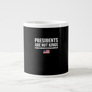 Presidents Are Not Kings USA Flag No Kings In Amer Large Coffee Mug