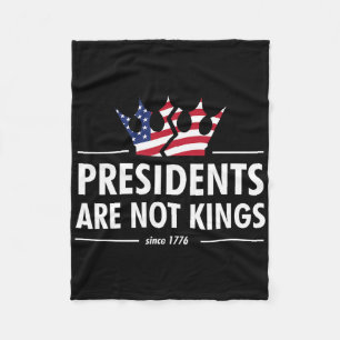 Presidents Are Not Kings - Usa Flag Since 1776 Fleece Blanket