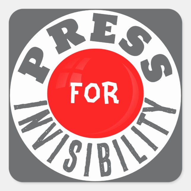Press For Invisibility Funny Square Sticker (Front)