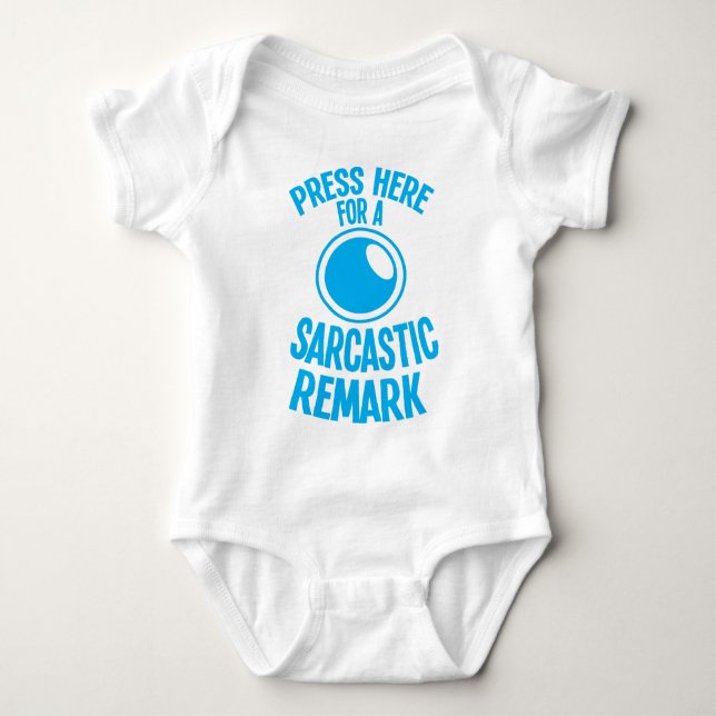 press here for a sarcastic remark funny sarcasm baby bodysuit (Front)