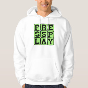 Press Play, Start The Show Hoodie