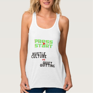 PRESS START, HUSTLE CULTURE VS QUIET QUITTING SINGLET