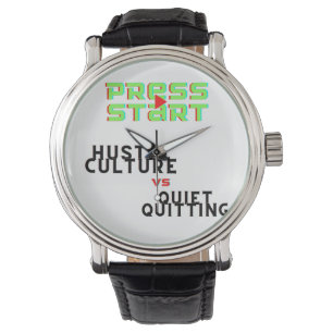 PRESS START, HUSTLE CULTURE VS QUIET QUITTING WATCH
