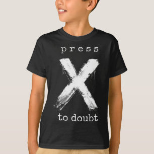 Press X To Doubt Meme T-Shirt