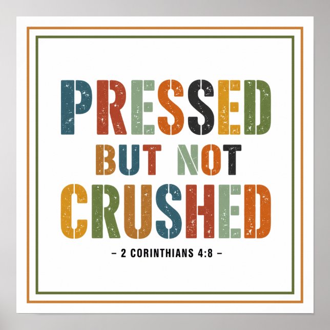 Pressed but Not Crushed Unbreakable Biblical Quote Poster (Front)