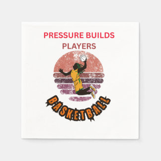 Pressure Builds Players Basketball Motivational De Napkin