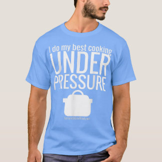Pressure Cooking Lovers'  T-Shirt