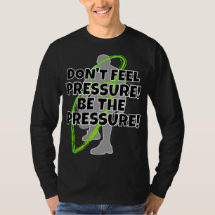 PRESSURE MOTTO T-Shirt