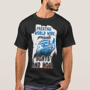 Prestige World Wide Presents Boats And Hoes Boatin T-Shirt