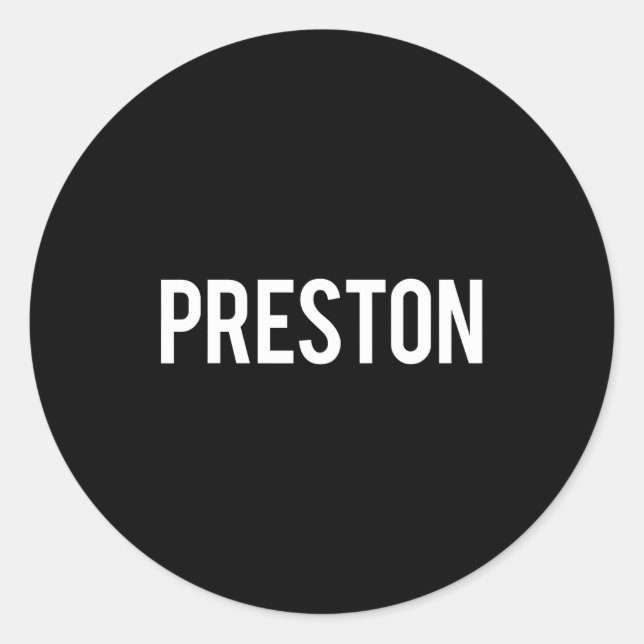 Preston - Cool New Funny Name Fan Gift Tee  Classic Round Sticker (Front)