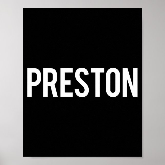 Preston - Cool New Funny Name Fan Gift Tee  Poster (Front)