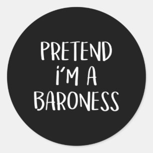 Pretend A Baroness Costume Funny Halloween Party Classic Round Sticker