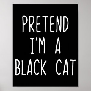 Pretend A Black Cat Costume Halloween Lazy Adult Poster