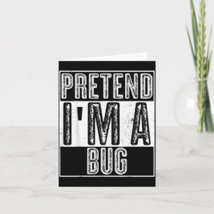 Pretend A Bug Shirt Funny Halloween Costume Gift Card